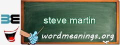 WordMeaning blackboard for steve martin